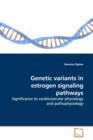 Genetic Variants in Estrogen Signaling Pathways - Book