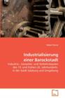 Industrialisierung Einer Barockstadt - Book