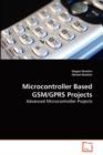 Microcontroller Based GSM/Gprs Projects - Book