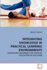 Integrating Knowledge in Practical Learning Environments - Book