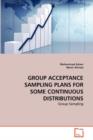 Group Acceptance Sampling Plans for Some Continuous Distributions - Book