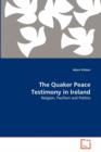 The Quaker Peace Testimony in Ireland - Book