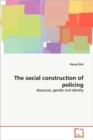 The Social Construction of Policing - Book
