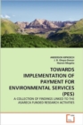 Towards Implementation of Payment for Environmental Services (Pes) - Book