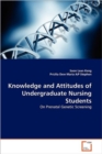 Knowledge and Attitudes of Undergraduate Nursing Students - Book
