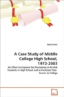 A Case Study of Middle College High School, 1972-2003 - Book