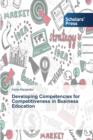 Developing Competencies for Competitiveness in Business Education - Book