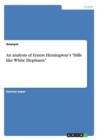 An Analysis of Ernest Hemingway's Hills Like White Elephants - Book