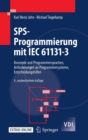 SPS-Programmierung mit IEC 61131-3 : Konzepte und Programmiersprachen, Anforderungen an Programmiersysteme, Entscheidungshilfen - Book