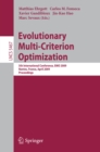 Evolutionary Multi-Criterion Optimization : 5th International Conference, EMO 2009, Nantes, France, April 7-10, 2009, Proceedings - eBook