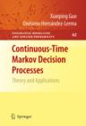 Continuous-Time Markov Decision Processes : Theory and Applications - eBook