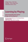 Learning by Playing. Game-based Education System Design and Development : 4th International Conference on E-learning, Edutainment 2009, Banff, Canada, August 9-11, 2009, Proceedings - Book