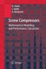 Screw Compressors : Mathematical Modelling and Performance Calculation - Book