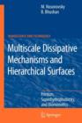 Multiscale Dissipative Mechanisms and Hierarchical Surfaces : Friction, Superhydrophobicity, and Biomimetics - Book
