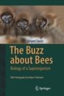 The Buzz about Bees : Biology of a Superorganism - Book