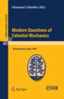 Modern Questions of Celestial Mechanics : Lectures given at a Summer School of the Centro Internazionale Matematico Estivo (C.I.M.E.) held in Bressanone (Bolzano), Italy, May 21-31, 1967 - eBook