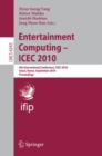 Entertainment Computing - ICEC 2010 : 9th International Conference, ICEC 2010, Seoul, Korea, September 8-11, 2010. Proceedings - Book
