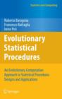 Evolutionary Statistical Procedures : An Evolutionary Computation Approach to Statistical Procedures Designs and Applications - Book