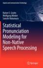 Statistical Pronunciation Modeling for Non-native Speech Processing - Book