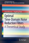 Optimal Time-Domain Noise Reduction Filters : A Theoretical Study - Book