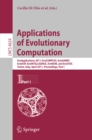Applications of Evolutionary Computation : EvoApplications 2011: EvoCOMPLEX, EvoGAMES, EvoIASP, EvoINTELLIGENCE, EvoNUM, and EvoSTOC, Torino, Italy, April 27-29, 2011, Proceedings, Part I - eBook