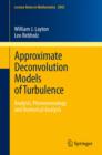 Approximate Deconvolution Models of Turbulence : Analysis, Phenomenology and Numerical Analysis - eBook