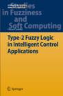 Type-2 Fuzzy Logic in Intelligent Control Applications - eBook