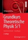 Grundkurs Theoretische Physik 5/1 : Quantenmechanik - Grundlagen - Book