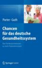 Chancen Fur Das Deutsche Gesundheitssystem : Von Partikularinteressen Zu Mehr Patientennutzen - Book