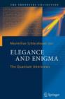 Elegance and Enigma : The Quantum Interviews - Book