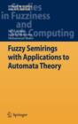 Fuzzy Semirings with Applications to Automata Theory - Book