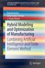 Hybrid Modeling and Optimization of Manufacturing : Combining Artificial Intelligence and Finite Element Method - Book