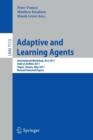 Adaptive and Learning Agents : AAMAS 2011 International Workshop, ALA 2011, Taipei, Taiwan, May 2, 2011, Revised Selected Papers - Book
