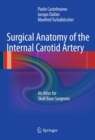 Surgical Anatomy of the Internal Carotid Artery : An Atlas for Skull Base Surgeons - eBook
