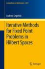 Iterative Methods for Fixed Point Problems in Hilbert Spaces - Book