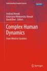 Complex Human Dynamics : From Mind to Societies - Book