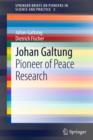 Johan Galtung : Pioneer of Peace Research - eBook