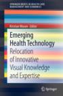 Emerging Health Technology : Relocation of Innovative Visual Knowledge and Expertise - Book