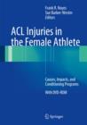 ACL Injuries in the Female Athlete : Causes, Impacts, and Conditioning Programs - Book