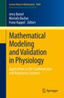 Mathematical Modeling and Validation in Physiology : Applications to the Cardiovascular and Respiratory Systems - Book