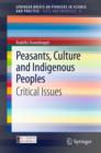 Peasants, Culture and Indigenous Peoples : Critical Issues - Book