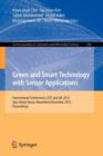 Green and Smart Technology with Sensor Applications : International Conferences, GST and SIA 2012, Jeju Island, Korea, November 28-December 2, 2012. Proceedings - Book