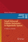 Small Universal Cellular Automata in Hyperbolic Spaces : A Collection of Jewels - eBook