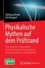 Physikalische Mythen auf dem Prufstand : Eine Sammlung begrundeter Alternativtheorien von Geophysik uber Kosmologie bis Teilchenphysik - Book