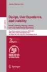 Design, User Experience, and Usability: Health, Learning, Playing, Cultural, and Cross-Cultural User Experience : Second International Conference, DUXU 2013, Held as Part of HCI International 2013, La - eBook