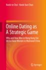 Online Dating as A Strategic Game : Why and How Men in Hong Kong Use QQ to Chase Women in Mainland China - Book