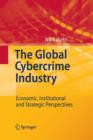 The Global Cybercrime Industry : Economic, Institutional and Strategic Perspectives - Book