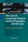 The Law of Corporate Finance: General Principles and EU Law : Volume II: Contracts in General - Book