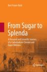 From Sugar to Splenda : A Personal and Scientific Journey of a Carbohydrate Chemist and Expert Witness - Book