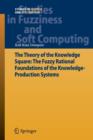 The Theory of the Knowledge Square: The Fuzzy Rational Foundations of the Knowledge-Production Systems - Book